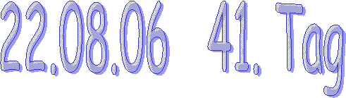 22.08.06   41. Tag
